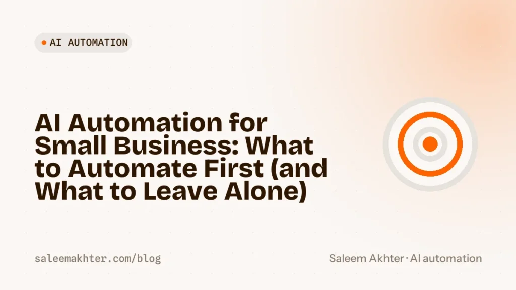 AI automation for small business: what to automate first and what to leave alone