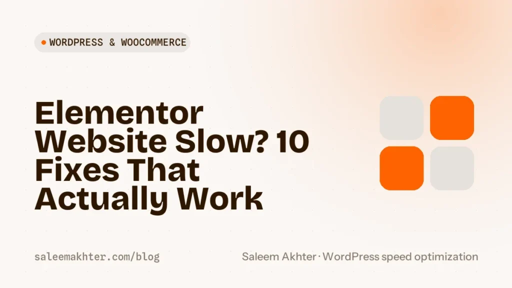 Elementor website slow? Ten fixes that actually work