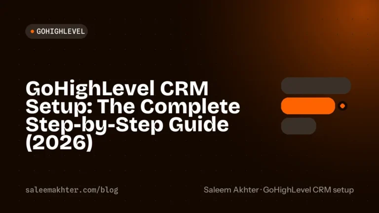 GoHighLevel CRM setup: the complete step-by-step guide
