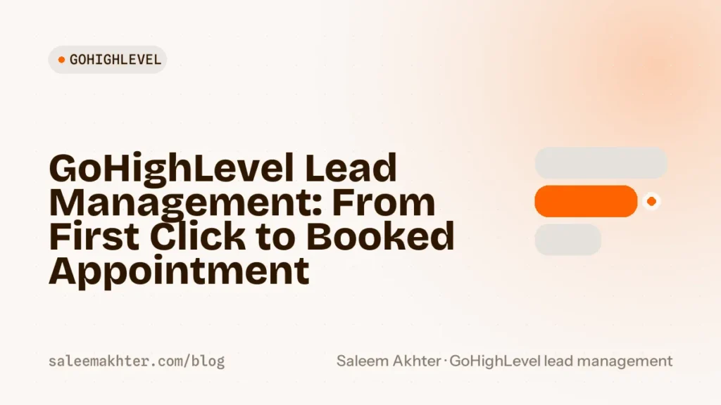 GoHighLevel lead management: from first click to booked appointment