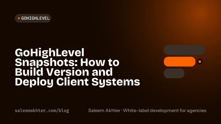 GoHighLevel snapshots: how to build, version and deploy client systems