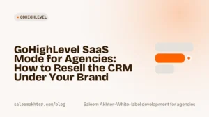 GoHighLevel SaaS Mode for agencies: how to resell the CRM under your brand