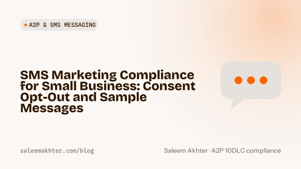 SMS marketing compliance for small business: consent, opt-out and sample messages