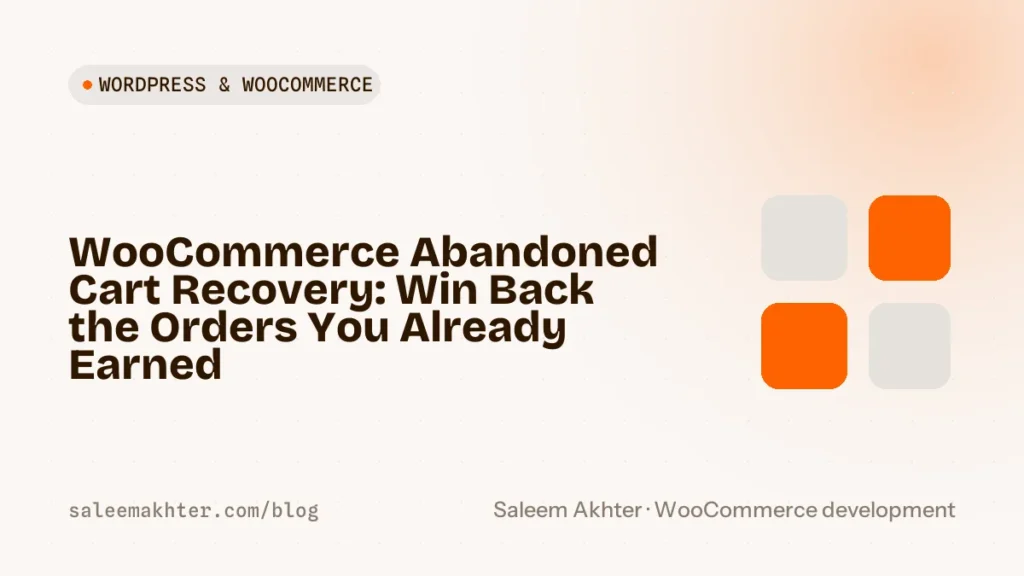 WooCommerce abandoned cart recovery: win back the orders you already earned